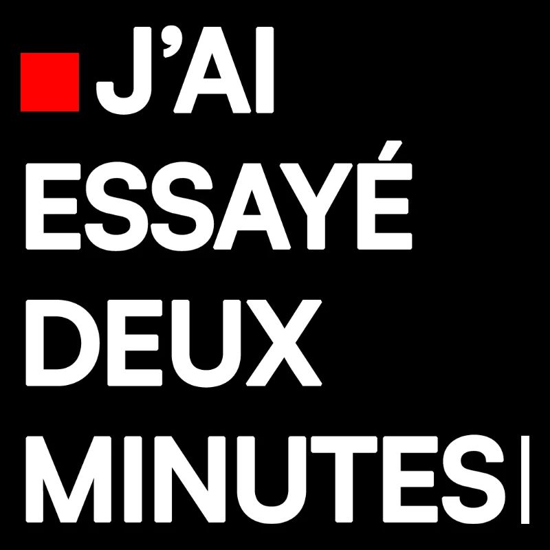 J’AI ESSAYÉ DEUX MINUTES | Humour autodérision
