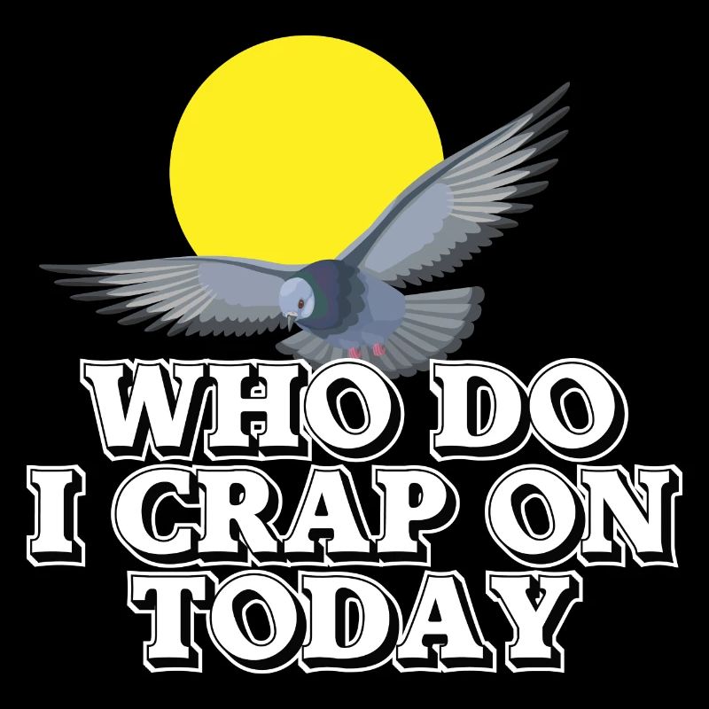 Who should I shit on today?