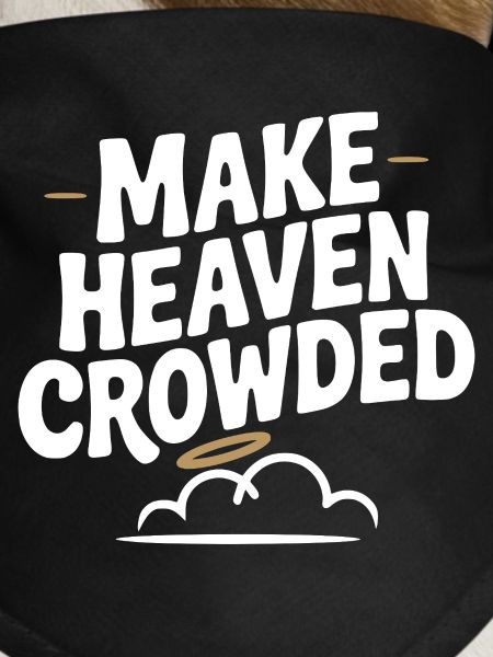 Make Heaven Crowed