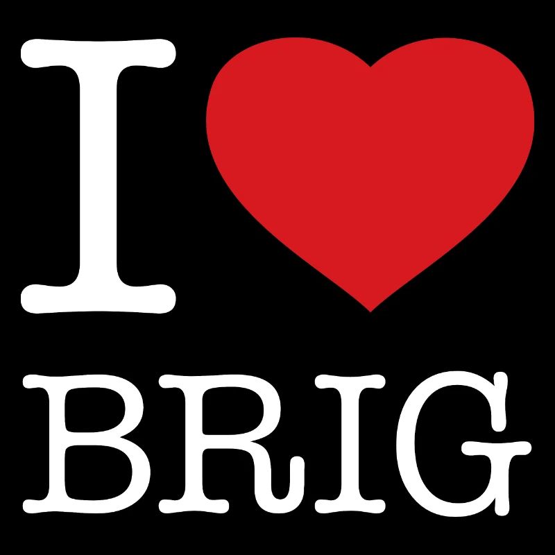 I LOVE BRIG