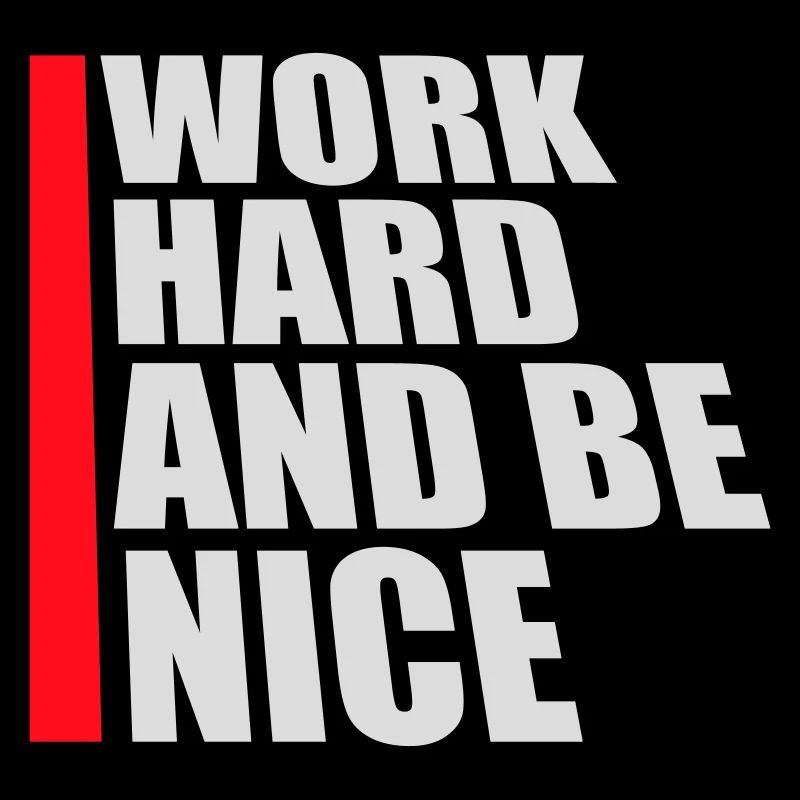 Zitat Work Hard Be Nice Motivation Positiver Geist