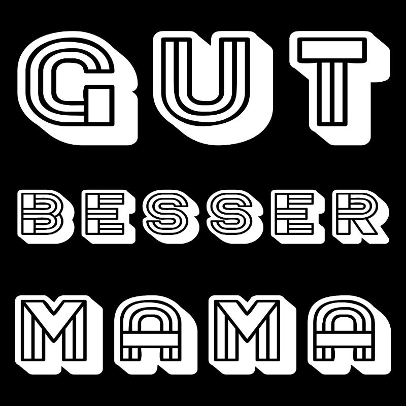 GOOD BETTER MOM Lettering