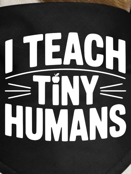 I Teach Tiny Humans