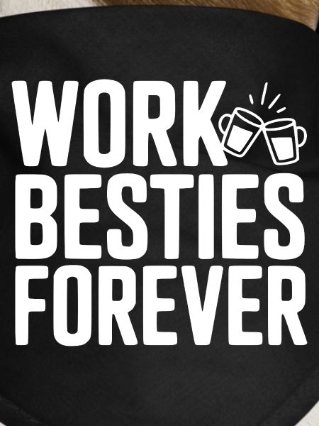 Work Besties Forever