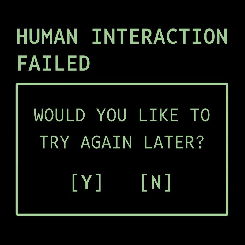 Human Interaction Failed