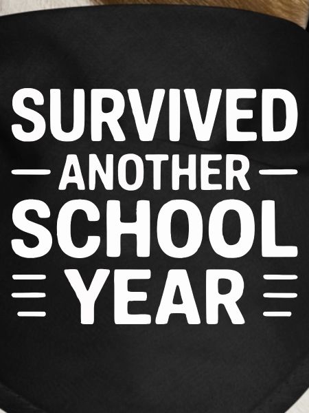Survived Another School Year Statement