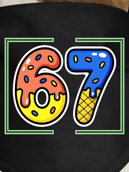 Sixty-seven, 67, 6, 7