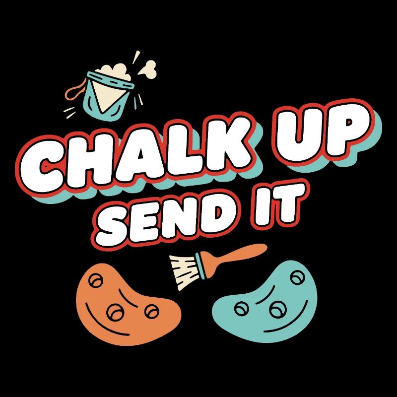 Chalk Up Send It Rock Climbing Fun