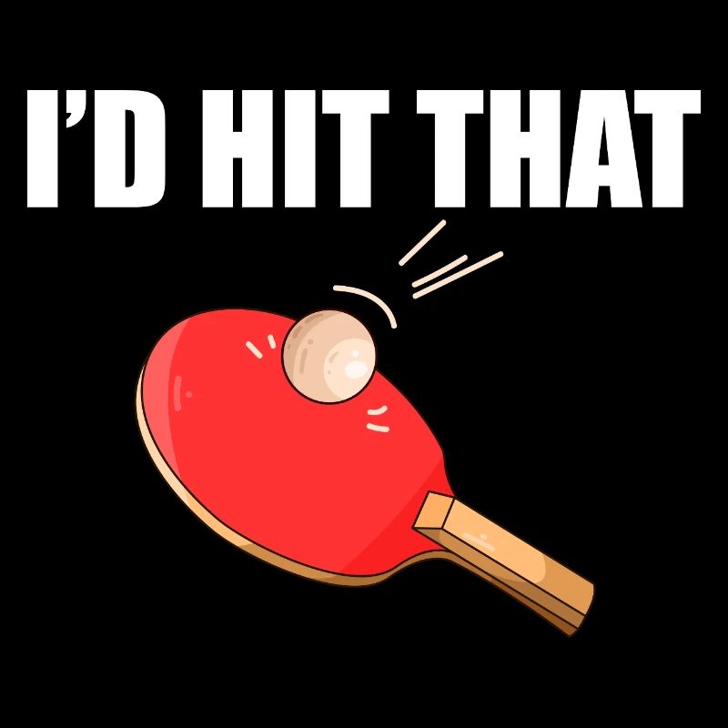 I'd hit that table tennis player