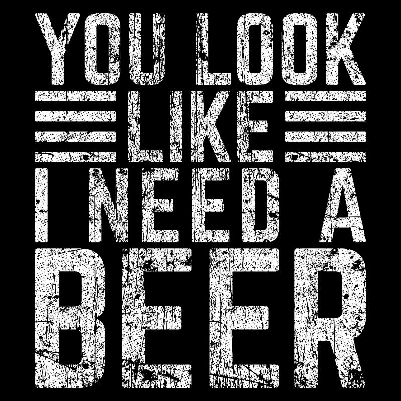 Du siehst aus, als bräuchtest du ein Bier