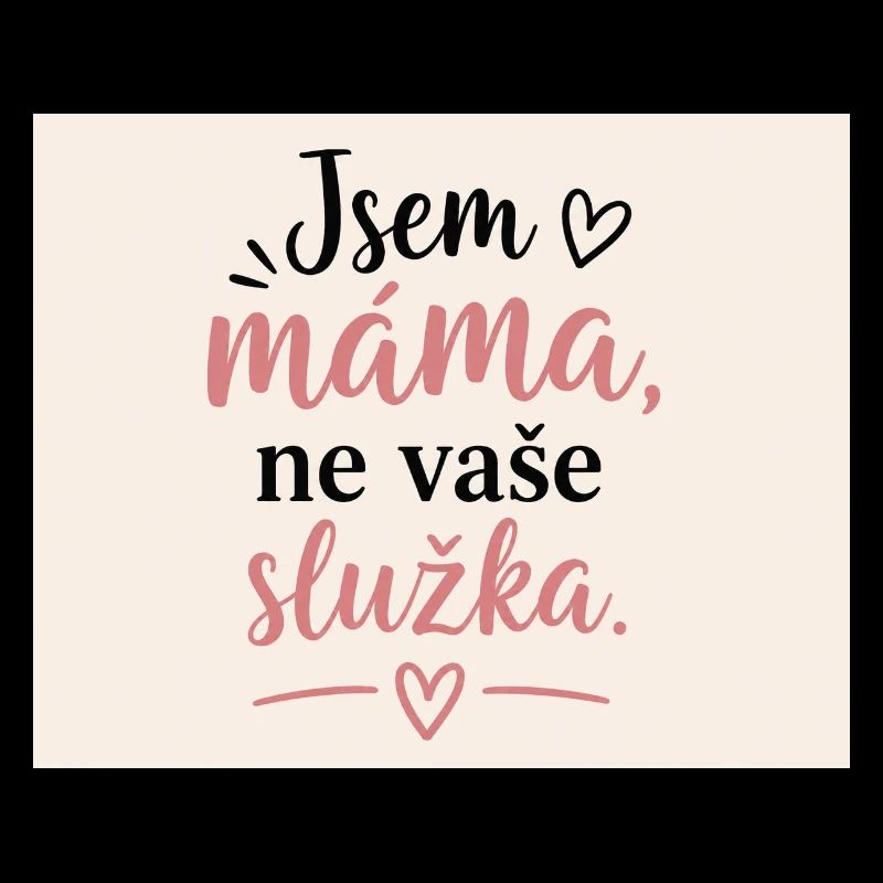 Ich bin Mama, nicht deine Putzfrau