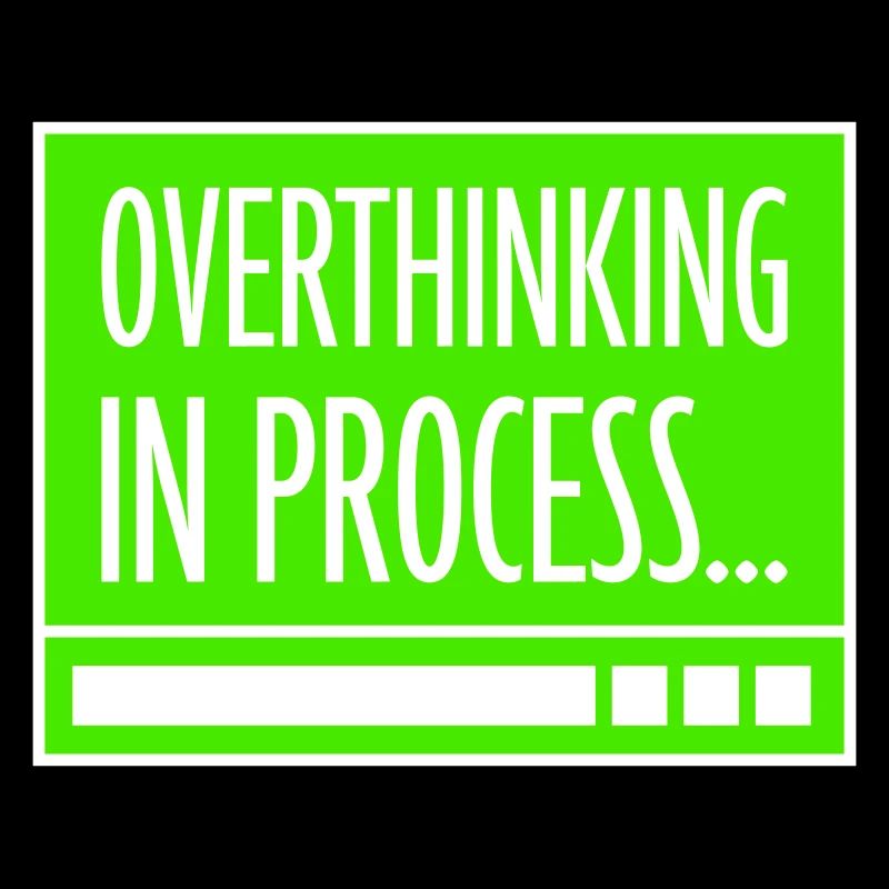 Overthinking In Process Funny Brooding Saying Logo