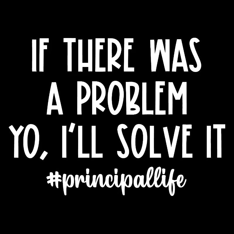 If There Was a Problem I'll Solve It