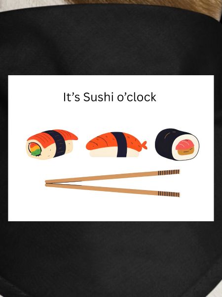 It's Sushi o'clock
