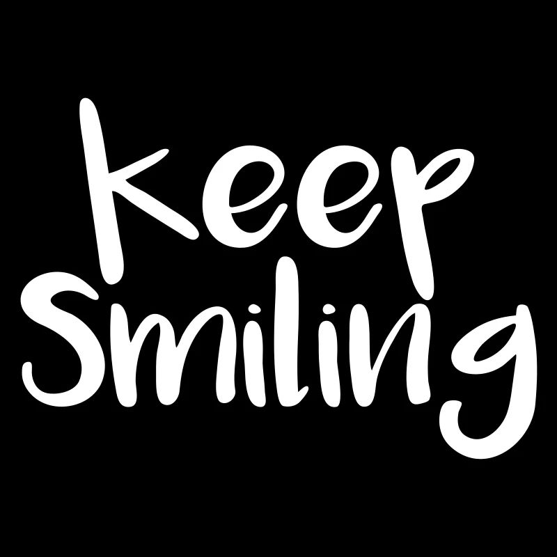 keep smiling
