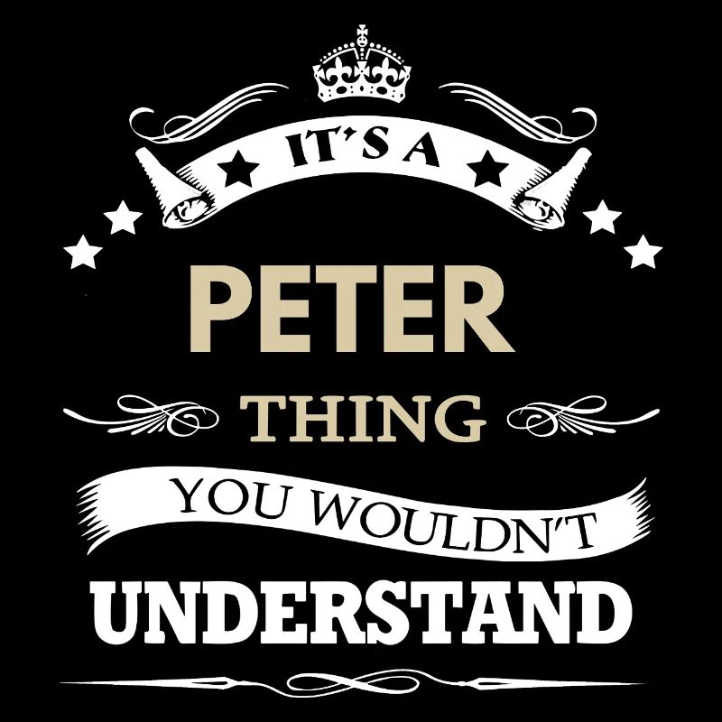 Peter Name – Es ist eine Peter-Sache, die du nicht tun würdest