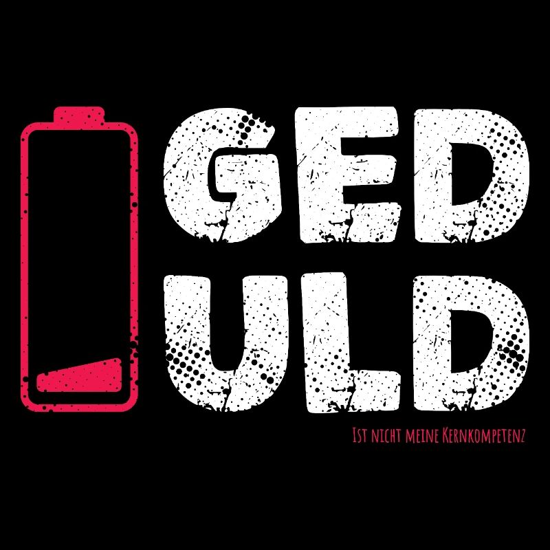 Geduld – nicht meine Kernkompetenz Statement