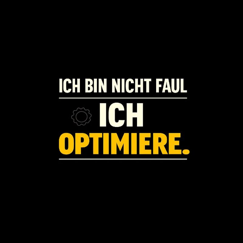 I optimize – Not lazy