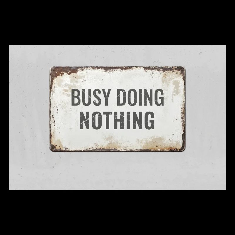 Busy Doing Nothing – Ironic Statement Poster