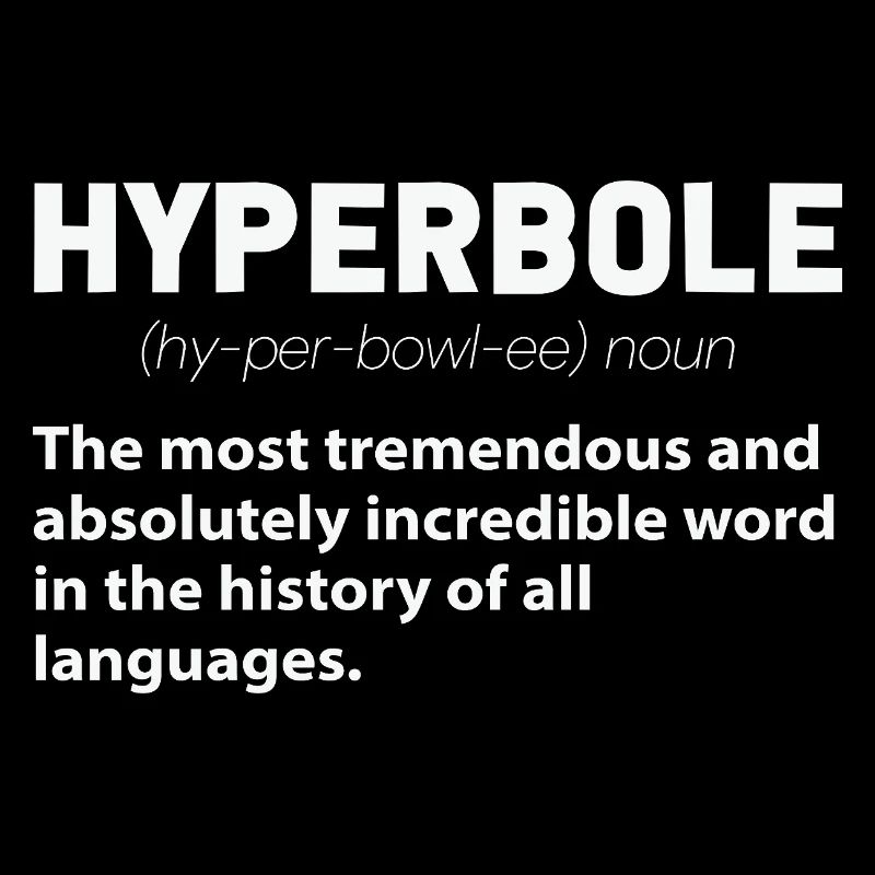 Hyperbole Funny Definition English Teacher Writer 