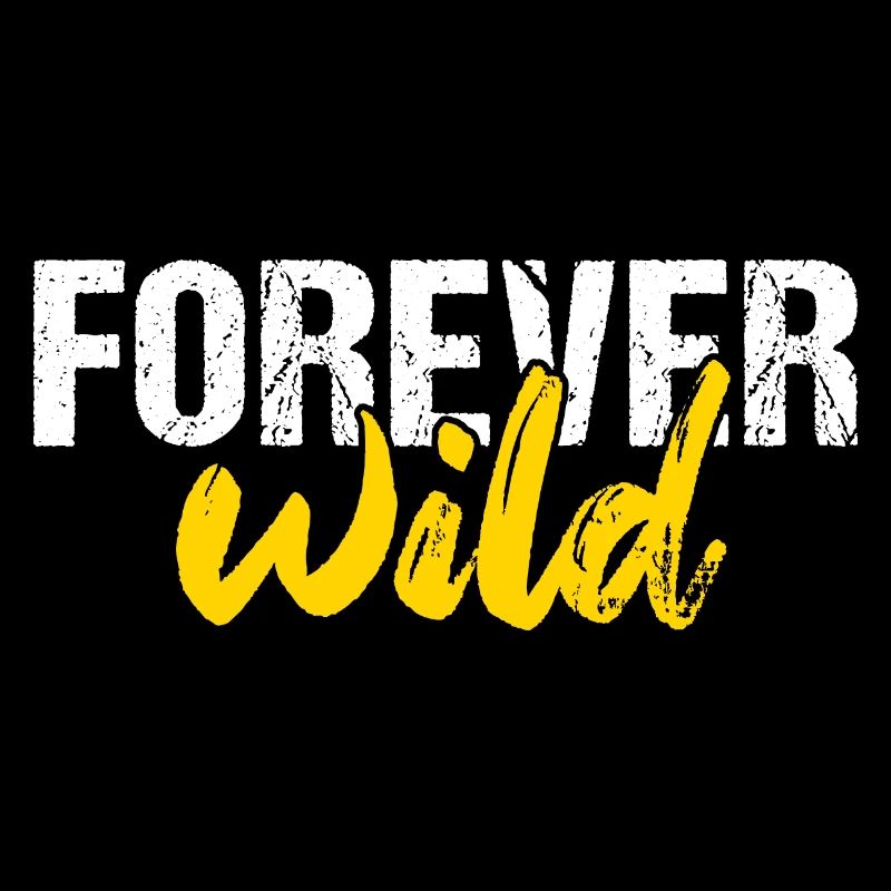 Forever wild