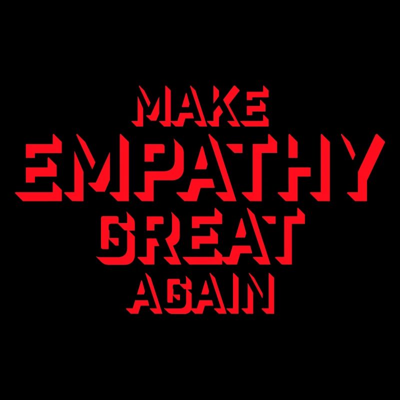 Make Empathy Great Again Politisch Statement Hoffn