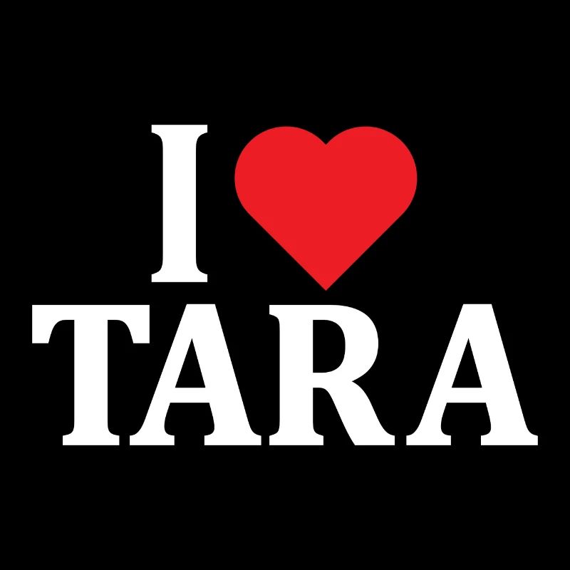 T-Shirt Ich liebe Tara T-Shirt Geschenkidee