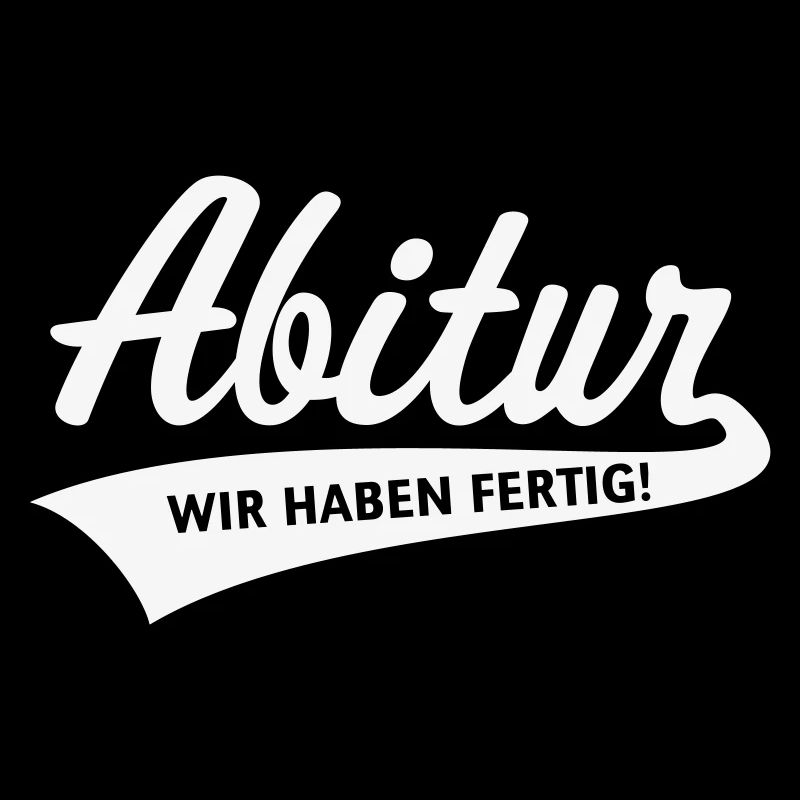 Abitur – we're done! (Graduation, White)