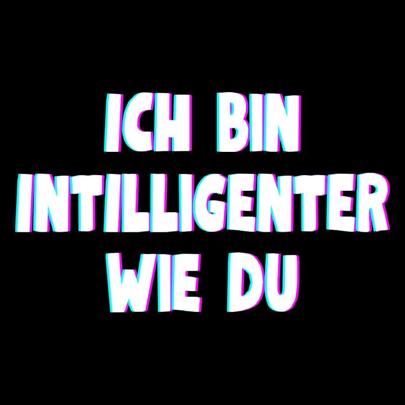Ich bin intelligenter wie du