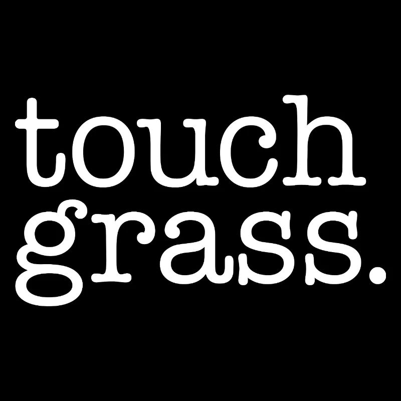 Touch grass weiß