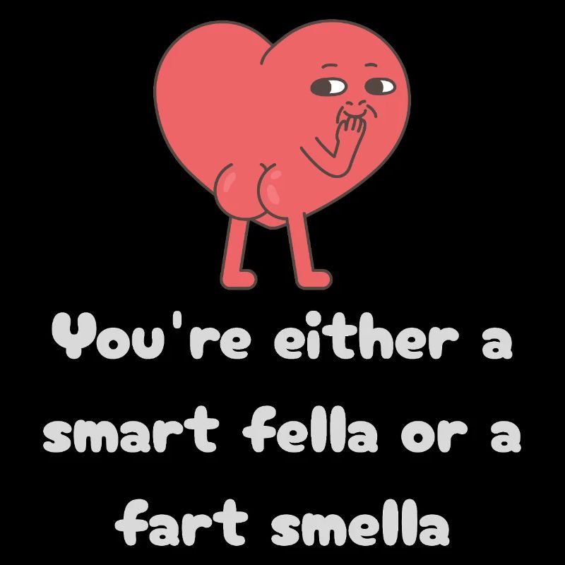 Schlauer Kerl oder Furz-Smella-Herz
