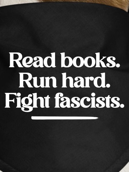 Read Books Run Hard Fight Fascists