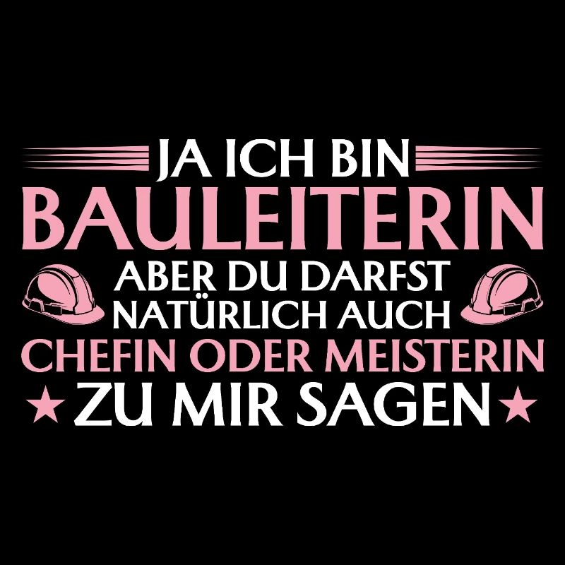 Bauleiterin Chefin oder Meisterin - Bauherrin