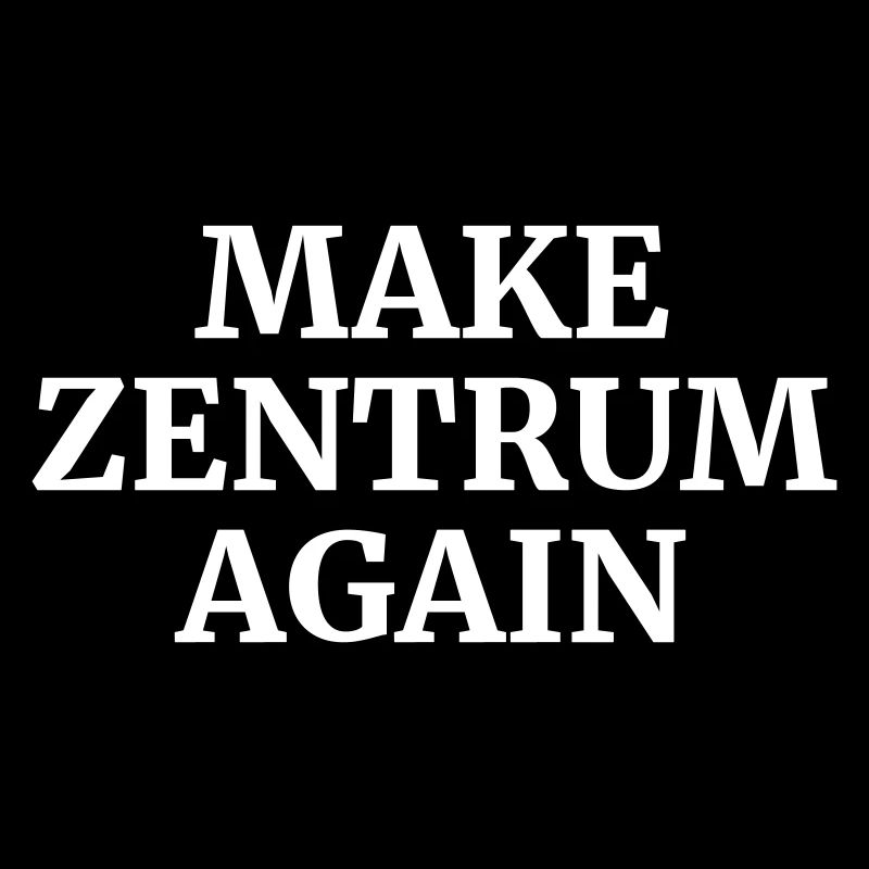 Make Zentrum Again