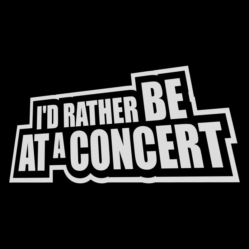 I'd Rather Be At A Concert Lustig Musik Konzert