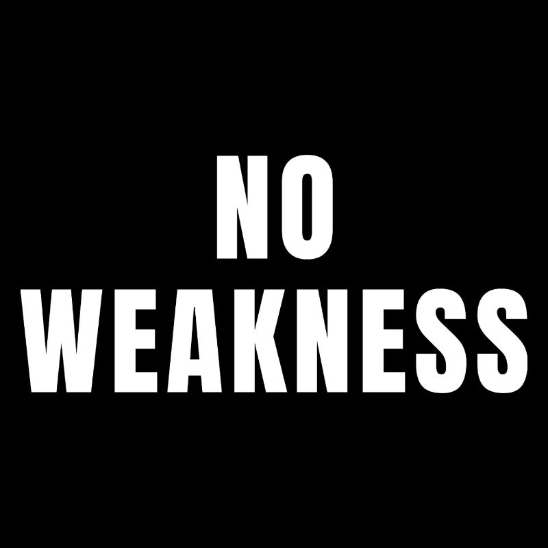No Weakness Strength Power Mindset Success Growth