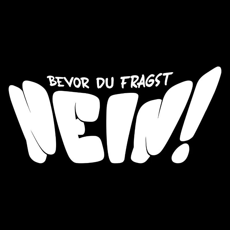 Bevor Du Fragst Nein