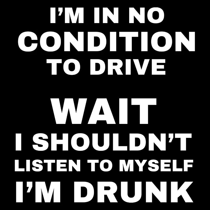 No Condition To Drive Drunk