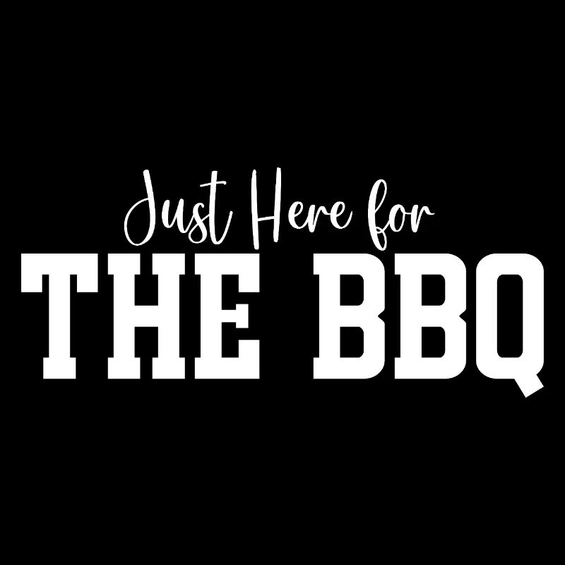 Just Here for The BBQ