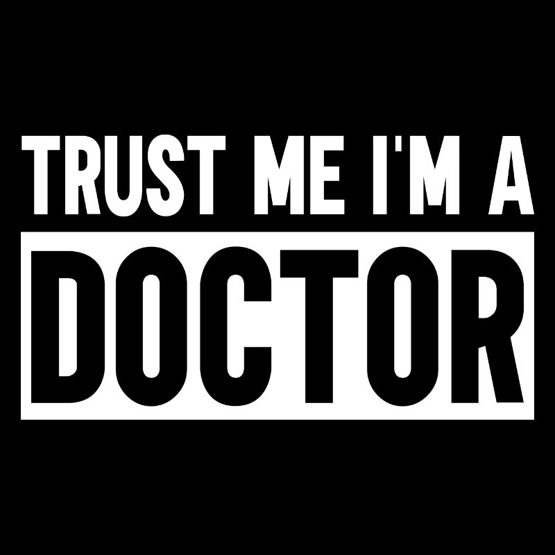 Trust Me I Am a Doctor