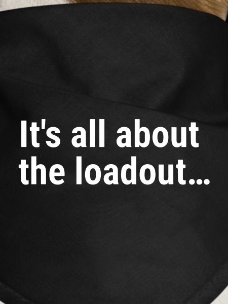 It's all about the loadout…White
