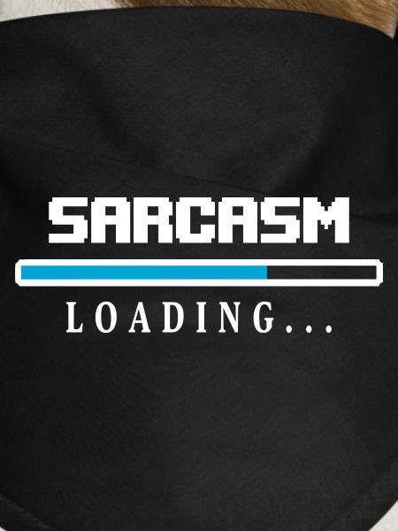 Sarcasm Loading Beam Saying