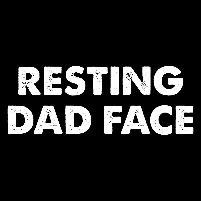 Resting Dad Face