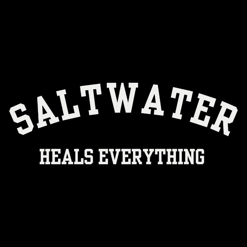 Saltwater Heals Everything - Beach Life & Surfing 