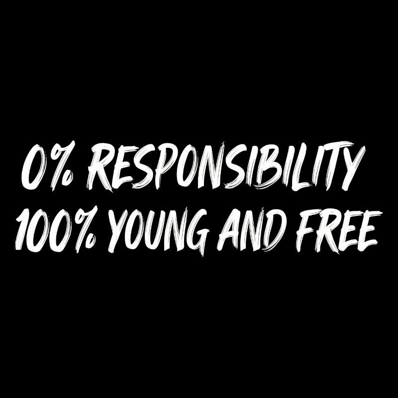 Young and free: Zero responsibility