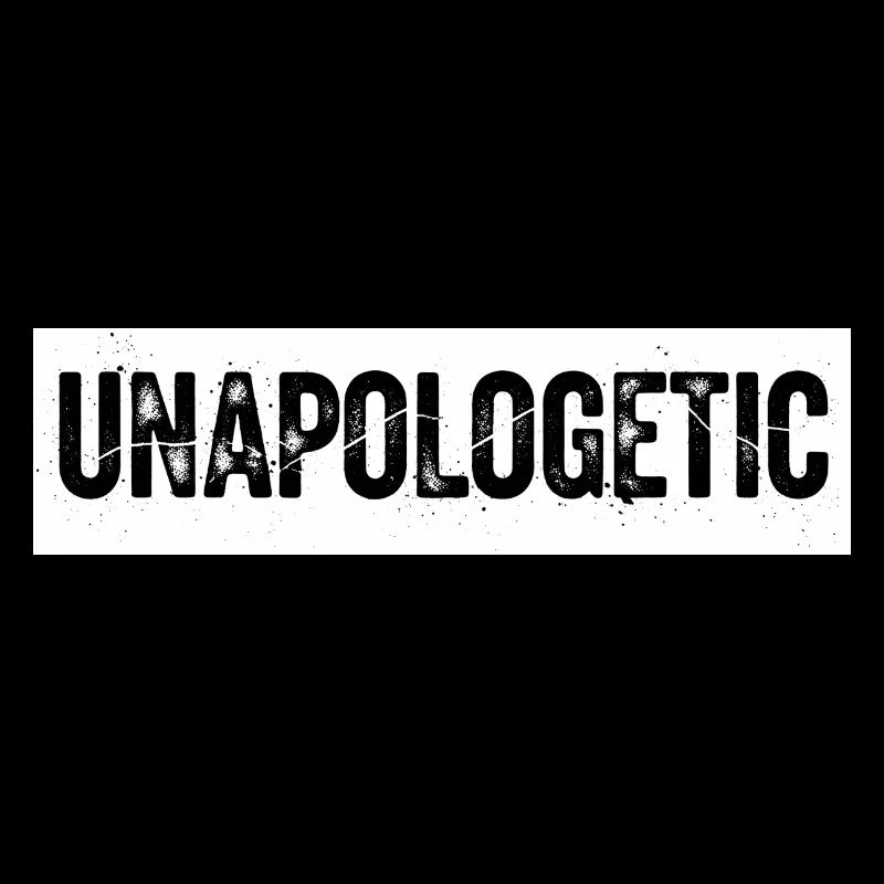 Unapologetic Authentics