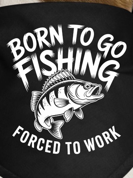 Born for fishing