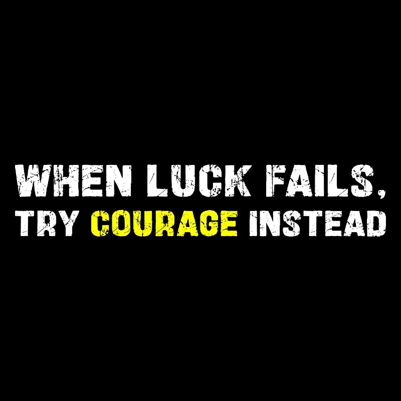 Courage Over Luck Typography