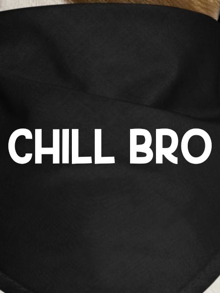 Chill Bro
