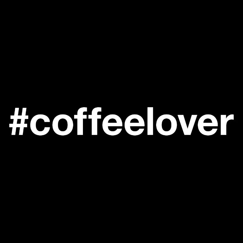 COFFEE LOVER Hashtag Kaffee